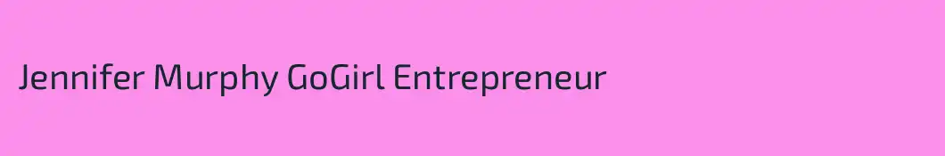 Jennifer Murphy GoGirl Entrepreneur